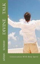 Divine Talk: Conversation With Holy Spirit