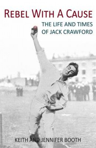 Rebel with a Cause: The Life and Times of Jack Crawford