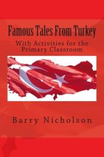 Famous Tales From Turkey: With Activities for the Primary Classroom