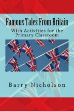 Famous Tales From Britain: With Activities for the Primary Classroom