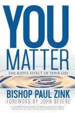 You Matter: The ripple effect of your life
