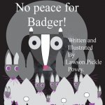 No Peace For Badger!