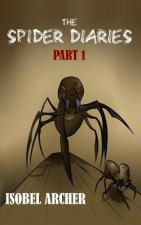 The Spider Diaries: Part 1