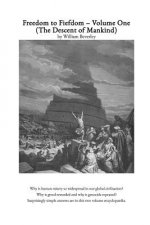 Freedom to Fiefdom Volume One: The Descent of Mankind