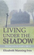 Living Under The Shadow