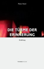 Die Türme der Erinnerung: Erzählung