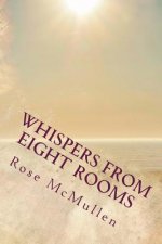 Whispers from Eight Rooms: A Guide to the 5th Dimension