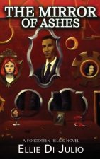 The Mirror of Ashes: A Forgotten Relics Novel