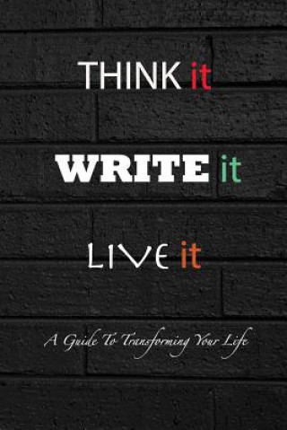 Think it Write it Live it