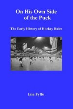 On His Own Side of the Puck: The Early History of Hockey Rules