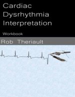 Cardiac Dysrhythmia Interpretation: Workbook