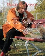 Die Eichhörnchen und Ich: Ein nachmittag im Park