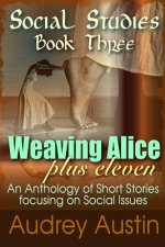 SOCIAL STUDIES - Book Three: Weaving Alice Plus Eleven