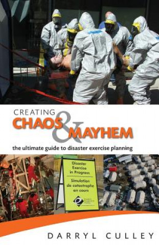 Creating Chaos and Mayhem: The ultimate guide to disaster exercises