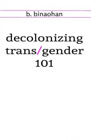decolonizing trans/gender 101