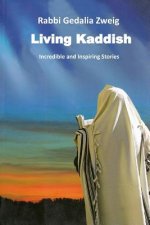 Living Kaddish: Incredible and Inspiring Stories