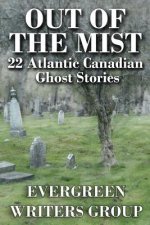 Out of the Mist: 22 Atlantic Canadian Ghost Stories