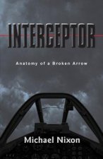 Interceptor: Anatomy of a Broken Arrow