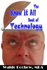 The Know It All Book of Technology