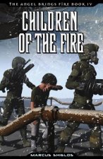 Children of The Fire: Book 4 of The Angel Brings Fire