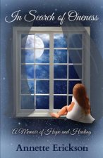 In Search of Oneness: A Memoir of Hope and Healing