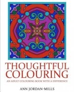 Thoughtful Colouring: An Adult Colouring Book with a Difference