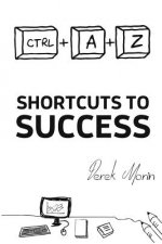 Shortcuts to Success and Happiness: Extended Edition