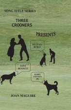Song Title Series - Three Crooners