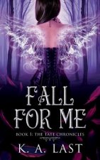 Fall For Me