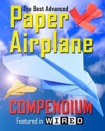 Best Advanced Paper Airplane Compendium (Color Edition)