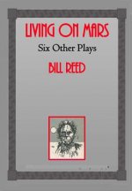 Living on Mars: Six Other Plays