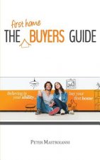 The First Home Buyers Guide