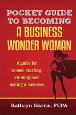 Pocket Guide to Becoming a Business WonderWoman