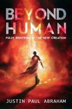 Beyond Human: Fully Identified in the New Creation