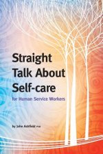 Straight Talk About Self-care for Human Service Workers