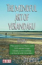 The Mindful Art of Verandaku: Micro Poems in a Macro World - Volume 2
