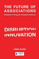The Future of Associations: Roadmap to Progress, Change & Influence