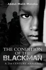 The condition of the Blackman: A 21st Century Analysis