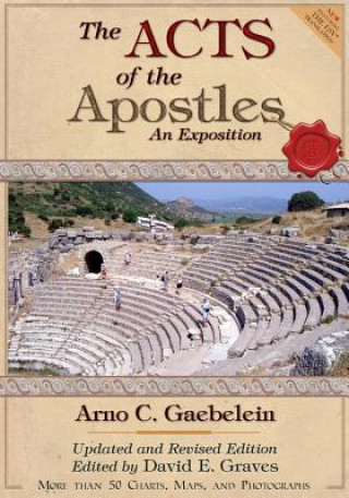 The Acts of the Apostles: An Expositon: Revised and Updated Edition