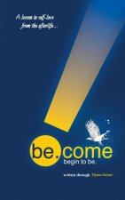 be.come: begin to be.