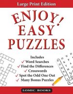 Enjoy! Easy Puzzles: Includes Word Searches, Spot the Odd One Out, Crosswords, Find the Differences and Many Bonus Puzzles