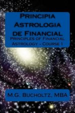 Principia Astrologia de Financial - Course 1: (Principles of Financial Astrology)