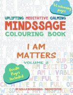 Mindssage Colouring Book: I Am Matters
