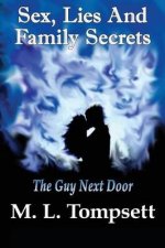 Sex, Lies And Family Secrets: The Guy Next Door