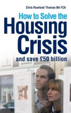 How to Solve the Housing Crisis: and save ?50 billion