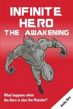 Infinite Hero - The Awakening: What happens when the Hero is also the Monster?