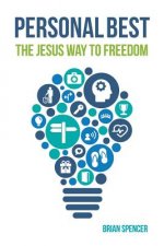 Personal Best: The Jesus Way To Freedom