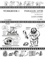 Parallel Lives: An Illustrated Latin Course for All. Workbook 1.