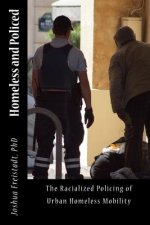 Homeless and Policed: The Racialized Policing of Urban Homeless Mobility