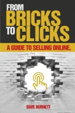From Bricks To Clicks: A Guide To Selling Online